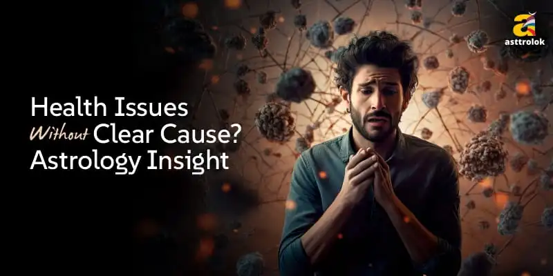 Health Issues Without Clear Cause astrology insight